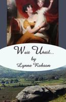 Wait Until... 1477416706 Book Cover