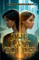 The Last Touch: A slow burn dystopian dark romance B0FGPL7B77 Book Cover