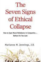 The Seven Signs of Ethical Collapse: How to Spot Moral Meltdowns in Companies... Before It's Too Late 1250007739 Book Cover