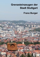 Grenzsteinzeugen der Stadt Stuttgart (Grenz-Punkt) B09GJL9HV9 Book Cover