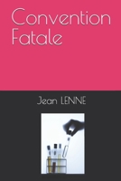Convention Fatale (French Edition) B0F8W5SGHC Book Cover