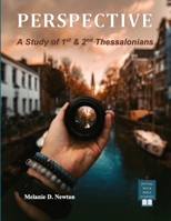 Perspective: A Study of 1st & 2nd Thessalonians B0HB6GGVPS Book Cover