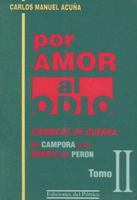 Por Amor al Odio, Tomo II: Cronicas de Guerra: de Campora a la Muerte de Peron (Spanish Edition) 9879622987 Book Cover