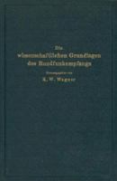 Die Wissenschaftlichen Grundlagen Des Rundfunkempfangs 3642891527 Book Cover