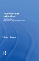 Federalism and Nationalism: The Struggle for Republican Rights in the USSR 036716437X Book Cover