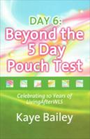 Day 6: Beyond the 5 Day Pouch Test 1628901853 Book Cover