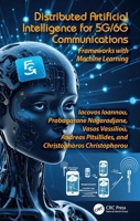 Distributed Artificial Intelligence for 5G/6G Communications: Frameworks with Machine Learning 1032744359 Book Cover