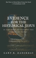 EVIDENCIA A FAVOR DEL JESÚS HISTÓRICO: ¿ES EL JESÚS DE LA HISTORIA EL CRISTO DE LA FE? 1949586677 Book Cover
