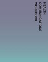 Health Communications Workbook 154660734X Book Cover
