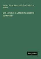 Ein Sommer in Schleswig: Skizzen und Bilder 3563656509 Book Cover