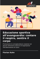 Educazione sportiva all'avanguardia: contare il respiro, sentire il corpo 6209217214 Book Cover