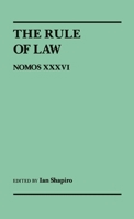 The Rule of Law: Nomos XXXVI 0814780245 Book Cover