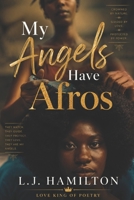 My Angels Have Afros B0HK91FJL4 Book Cover