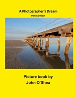 A Photographer's Dream: Port Germein (Australian Languages Edition) 1300611707 Book Cover