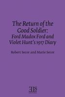 Return of the Good Soldier: Ford Madox Ford and Violet Hunt's 1917 Diary (E L S Monograph Series) 0920604137 Book Cover