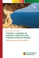 Turismo e combate da pobreza: referência dos espaços rurais em Angola 6200807744 Book Cover