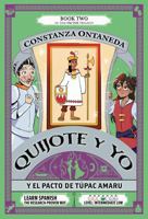 QUIJOTE Y YO: Y El Pacto de Túpac Amaru (Intermediate Low "Pactos" Trilogy) (Spanish Edition) 168565066X Book Cover