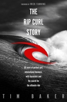 The Rip Curl Story 0143788876 Book Cover
