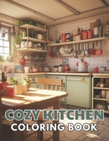 Cozy Kitchen Coloring Book: Unique and Exciting Designs B0CTMMZ683 Book Cover