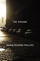 The Ground: Poems 0374533849 Book Cover