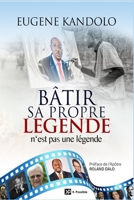 B�tir Sa Propre Legende: N'est pas une l�gende B092PGCRFP Book Cover