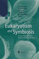 Eukaryotism and Symbiosis: Intertaxonic Combination Versus Symbiotic Adaptation 3642645984 Book Cover