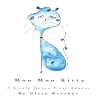 Moo Moo Kitty: A Little Quinn First Reader B088BJLM2B Book Cover