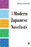 Five Modern Japanese Novelists 0231126107 Book Cover