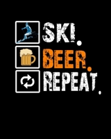 Ski. Beer. Repeat.: Funny Ski Beer Repeat Skiing & Skiers 2020-2021 Weekly Planner & Gratitude Journal (110 Pages, 8" x 10") Blank Sections For ... Moments of Thankfulness & To Do Lists 1672844886 Book Cover