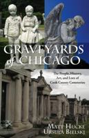 Graveyards of Chicago 1893121216 Book Cover