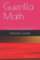 Guerilla Math: 5 rules you can use in your head to help you get rich, retire, and pay off your debt B08KBQR51T Book Cover