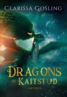 Dragons of Kaitstud omnibus: The complete YA fantasy series (The World Tree Saga) 9493251063 Book Cover