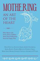 Mothering,  An Art of the Heart 1469912414 Book Cover