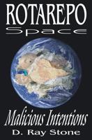 Rotarepo Space: Malicious Intentions 1439245436 Book Cover