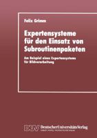 Expertensysteme Fur Den Einsatz Von Subroutinenpaketen: Am Beispiel Eines Expertensystems Fur Bildverarbeitung 3824420163 Book Cover