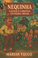 Nequinha, Causos e Lorotas em Pedra Miúda (Portuguese Edition) 6501452708 Book Cover