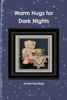 Warm Hugs for Dark Nights 0557216745 Book Cover