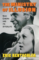 Ministry of Illusion: Nazi Cinema and Its Afterlife 0674576403 Book Cover