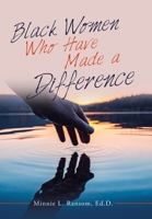 Black Women Who Have Made a Difference 1982265353 Book Cover