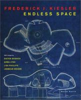 Frederick J. Kiesler: Endless Space 3775710477 Book Cover