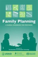 Family Planning: A Global Handbook for Providers 0978856309 Book Cover