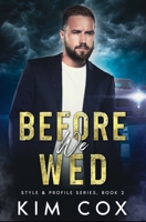 Before We Wed: A Romantic Supsense (Style & Profile) 1548228575 Book Cover