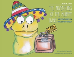 The Adventures of the Murphy Twins: Adventures in the Southwest 0692939385 Book Cover