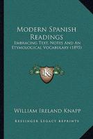 Modern Spanish Readings: Embracing Text, Notes And An Etymological Vocabulary 1164945793 Book Cover