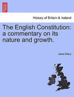 The English Constitution: A Commentary on Its Nature and Growth 1146457685 Book Cover