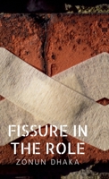 FISSURE IN THE ROLE: A QUITE CRACK IN THE ARCHITECTURE OF CARE B0GNMK4F2X Book Cover
