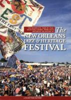 The Incomplete, Year-by-Year Selectively Quirky, Prime Facts Edition of the History of The New Orleans Jazz & Heritage Festival 0976615401 Book Cover