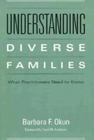 Understanding Diverse Families: What Practitioners Need to Know 1572304170 Book Cover