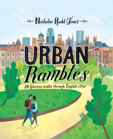 Urban Rambles: 20 Glorious Walks Through English Cities 0711239746 Book Cover