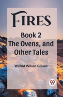 Fires Book 2 The Ovens, and Other Tales 9361421409 Book Cover